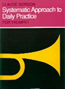 Systematic Approach To Daily Practice for Trumpet Gordon