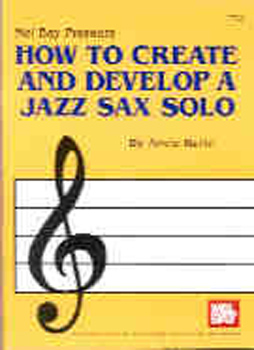How To Create & Develop A Jazz Solo Berle Sax
