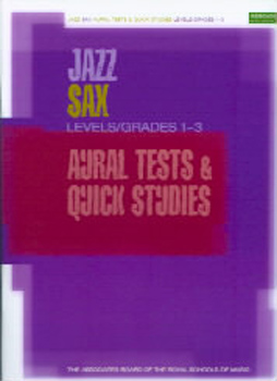 Jazz Sax Quick Studies & Aural Tests 1-3 Abrsm