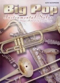 Big Pop Instrumental Solos Alto Saxophone