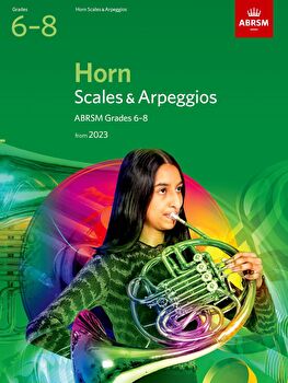 Scales & Arpeggios Horn Grades 6-8 2023 Abrsm