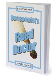 Dr Downing - Bassoonist's Reed Doctor