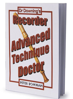 Dr Downing - Advanced Recorder Technique Doctor