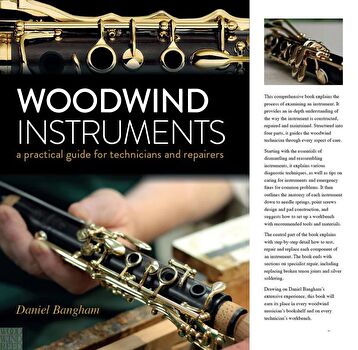 Woodwind Instruments - A Practical Guide for Technicians and Repairers