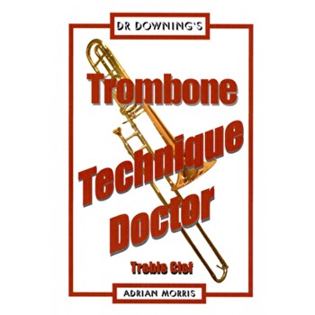 Dr Downing - Trombone Technique Doctor Treble Clef